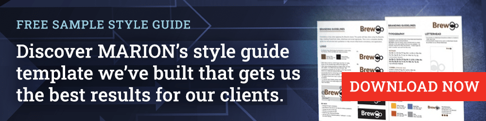 Discover MARION's style guide template we've built that gets us the best results for our clients. Download Now! 